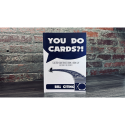 You Do Cards?! Selected Card Tricks from a Coin Guy by Bill Citino