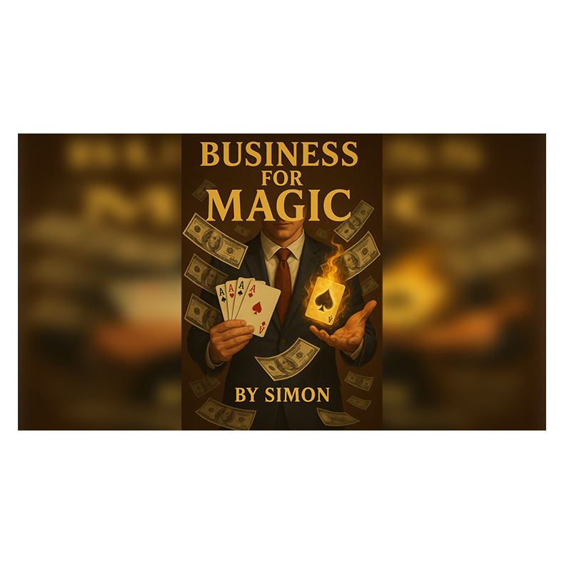 Business For Magic - The Magician's Guide to Making Money by Saymon eBook DOWNLOAD