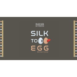 Silk to Egg by Michael Ammar and Bazar de Magia