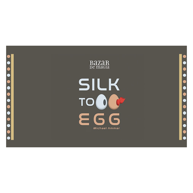 Silk to Egg by Michael Ammar and Bazar de Magia