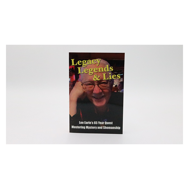 Legacy, Legends, and Lies by Lee Earle