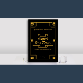 Expert Dice Magic: A Complete Course On Magic With Dice by Gianfranco Preverino
