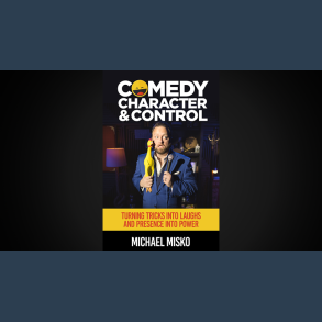 Comedy, Character & Control by Michael Misko