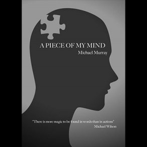 A Piece Of My Mind by Michael Murray
