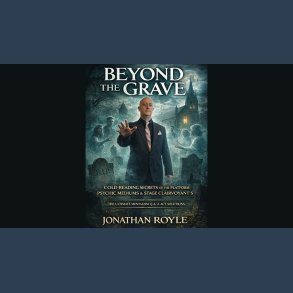 Beyond the Grave: Cold Reading Secrets of the Platform Mediums & Stage Clairvoyants - DOWNLOAD