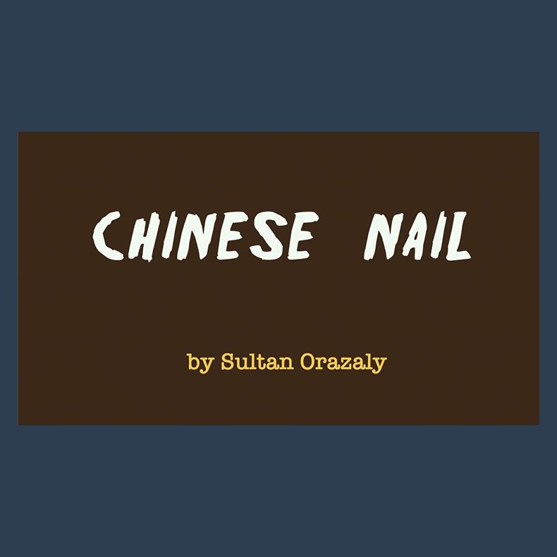 Chinese Nail by Sultan Orazaly video DOWNLOAD