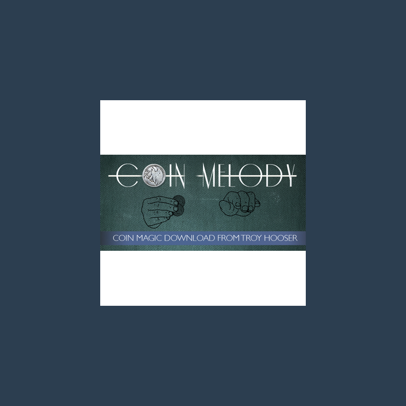 Coin Melody by Troy Hooser and Vanishing, Inc. video DOWNLOAD