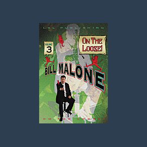 Bill Malone On the Loose #3 video DOWNLOAD