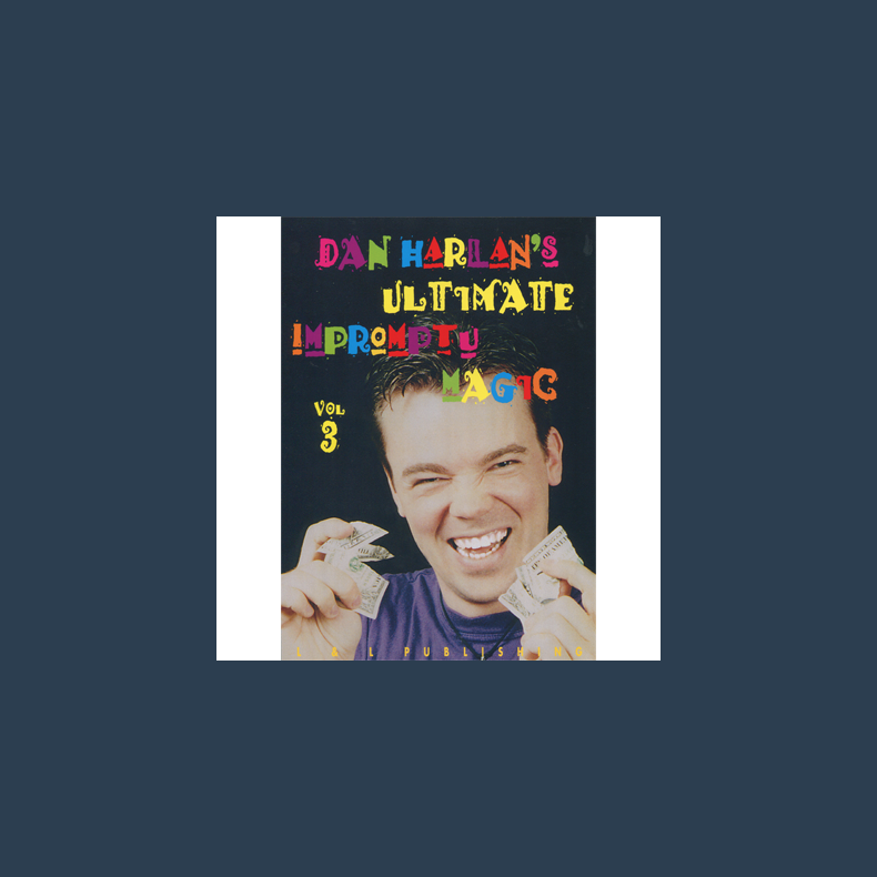 Ultimate Impromptu Magic Vol 3 by Dan Harlan video DOWNLOAD