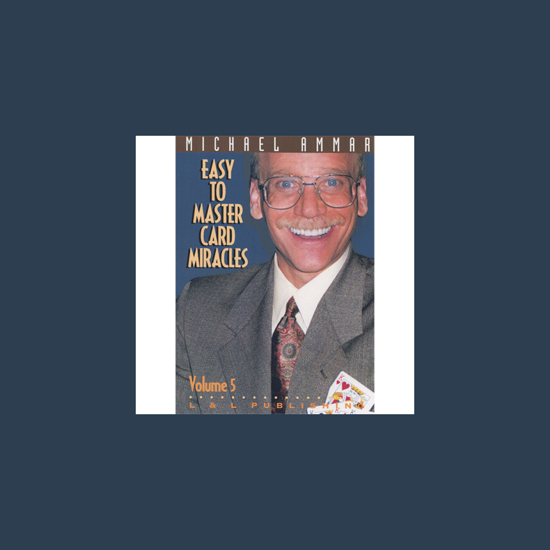Easy to Master Card Miracles Volume 5 by Michael Ammar video DOWNLOAD