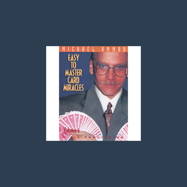 Easy to Master Card Miracles Volume 6 by Michael Ammar video DOWNLOAD