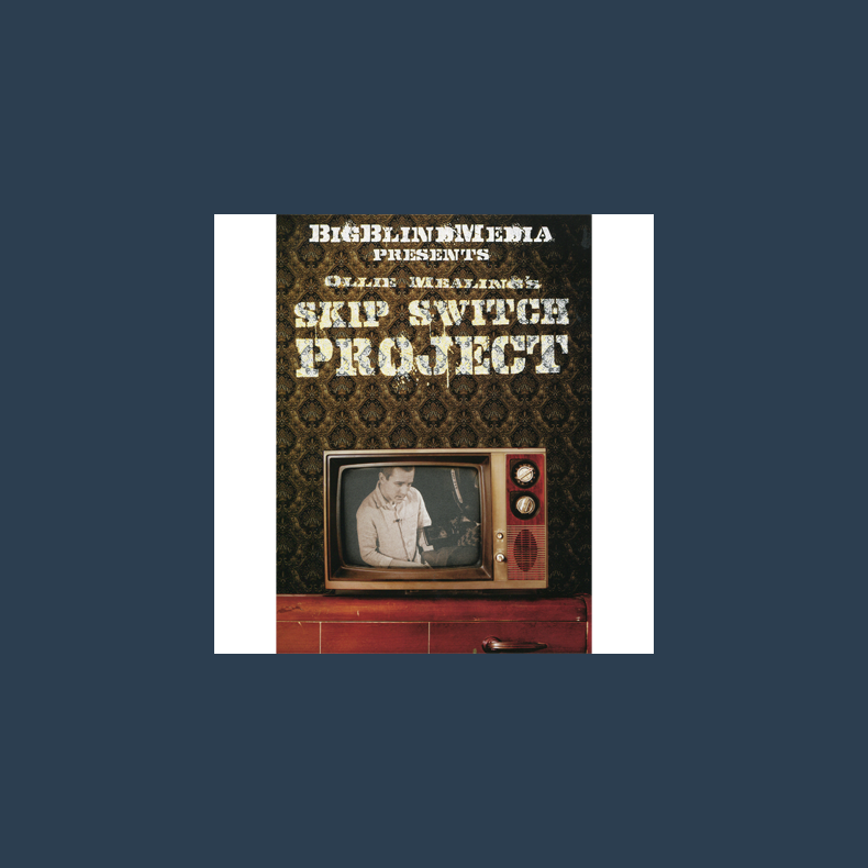 The Skip Switch by Ollie Mealing &amp; Big Blind Media