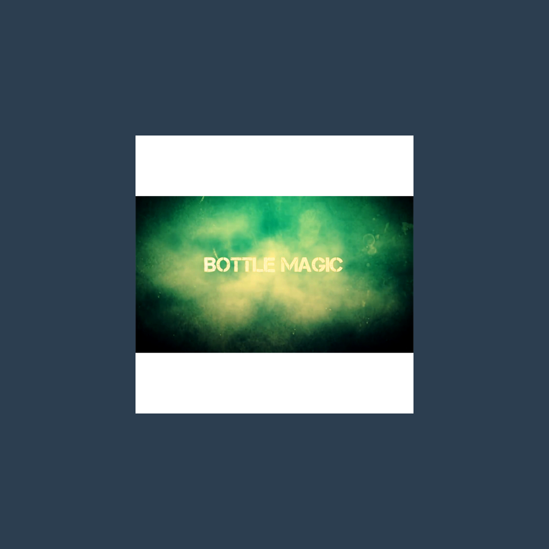 Magic Bottle by Ninh - Video DOWNLOAD
