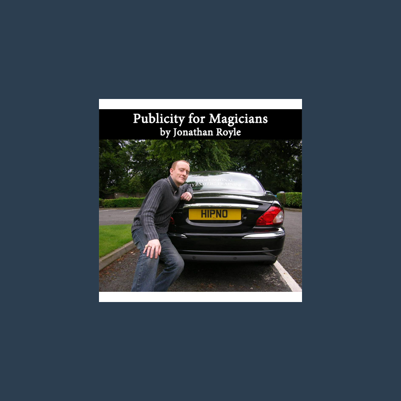 Publicity for Magicians by Jonathan Royle - Mixed Media DOWNLOAD