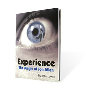 Experience: The Magic of Jon Allen by John Lovick and Vanishing Inc