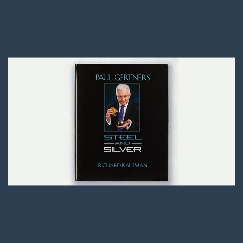 Paul Gertner's Steel and Silver by Richard Kaufman