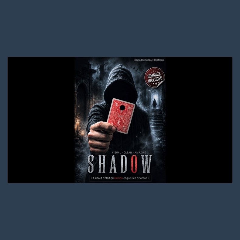 SHADOW by Mickael Chatelain