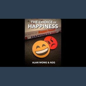The Choice of Happiness by Alan Wong and N2G