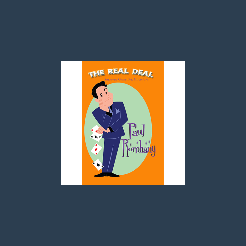 The Real Deal (Survival Guide for Magicians) by Paul Romhany - eBook DOWNLOAD