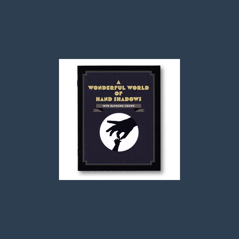 A Wonderful World Of Hand Shadows by Raymond Crowe