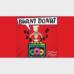  BURNT DONUTS by Mago Flash